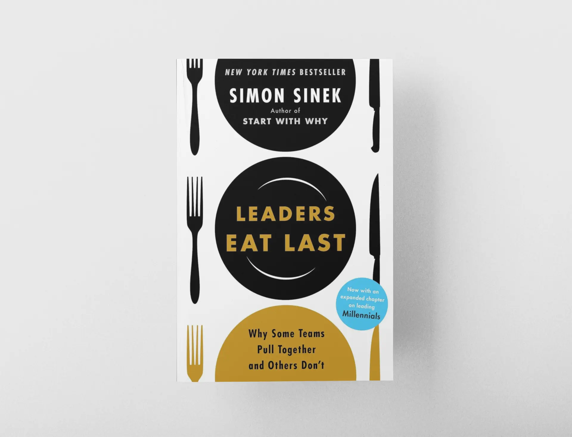 Leaders Eat Last: Why Some Teams Pull Together and Others Don't